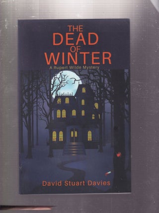 Item #E33892 The Dead of Winter (A Rupert Wilde Mystery #1). David Stuart Davies