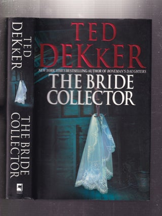 Item #E33973 The Bride Collector. Ted Dekker
