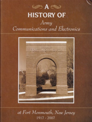 Item #E33984 A History of Army Communications And Electronics at Fort Monmouth, New Jersey...