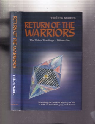Item #E34044 Return of the Warriors (The Toltec Teachings vol. 1). Theun Mares