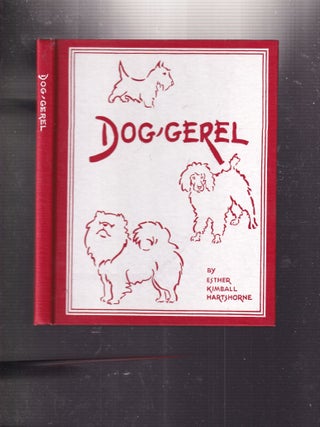 Item #E34127 Dog-gerel. Esther Kimball Hartshorne