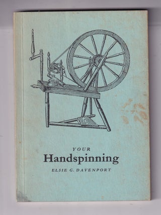 Item #E34181 Your Handspinning. Elsie G. Davenport