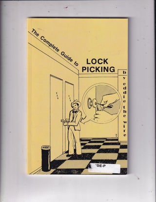 Item #E34285 The Complete Guide to Lock Picking. Eddie the Wire