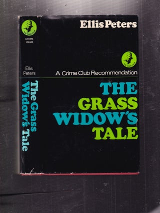 Item #E34361 The Grass Widow's Tale. Ellis Peters