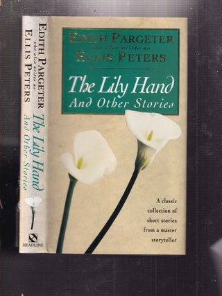 Item #E34376 The Lily Hand And Other Stories: A Classic Collection of Short Stories from a Master...