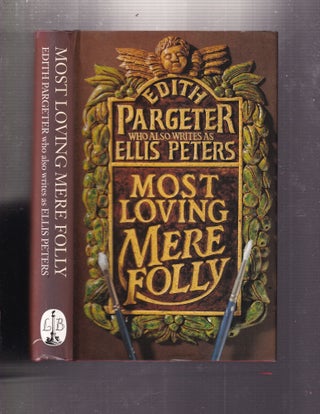 Item #E34389 Most Loving Mere Folly. Edith Pargeter, Ellis Peters