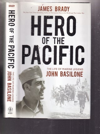 Item #E34562 Hero of the Pacific: The Life of Marine Legend John Basilone. James Brady