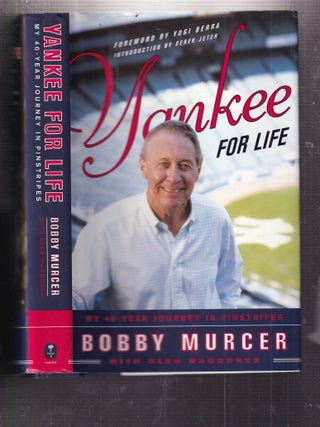 Item #E34599 Yankee for Life: My 40-Year Journey in Pinstripes. Bobby Murcer, with Glen Waggoner