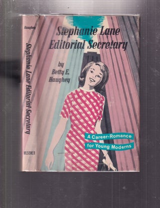 Item #E34679 Stephanie Lane; Editorial Secretary (inscribed by the author). Betty E. Haughey