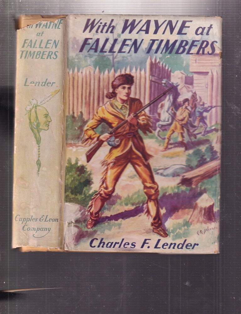 Item #E34682 With Wane at Fallen Timbers. Charles F. Lender.