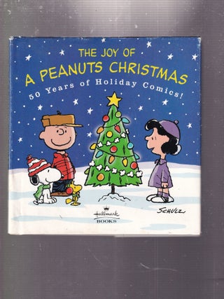 Item #E34701 The Joy of A Peanuts Christmas: 50 Years of Holiday Comics! Charles Schulz