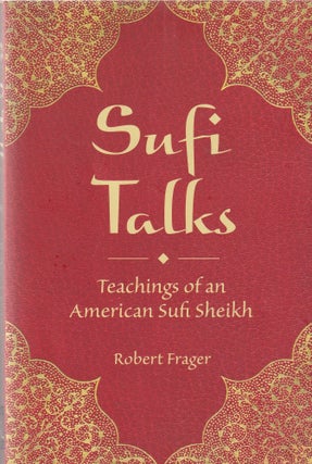 Item #E34837 Sufi Talks: Teachings of an American Sufi Sheikh. Robert Frager