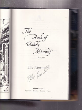 Item #E34851 The Book of Unholy Mischief (signed first edition). Elle Newmark