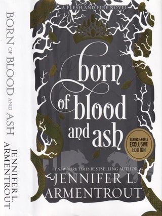Item #E34879 Born of Blood and Ash (Flesh and Fire, Book #4). Jennifer L. Armentrout