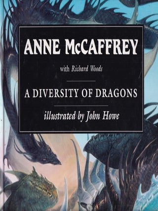 Item #E34898 A Diversity of Dragons. Anne McCaffrey, Richard Woods