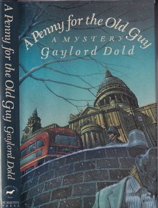 Item #E34989 A Penny For The Old Guy: A Mystery. Gaylord Dold