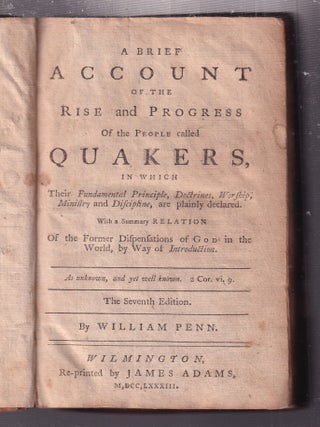Three Treatises, in which The Fundamental Principle, Doctrines, Worship, Ministry, and Discipline of the People called Quakers, are Plainly Declared