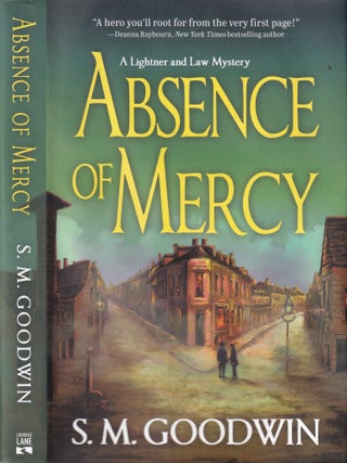 Item #E35064 Absence of Mercy: A Lightner and Law Mystery. S M. Goodwin