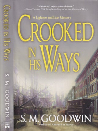 Item #E35071 Crooked in His Ways: A Lightner and Law Mystery. S M. Goodwin