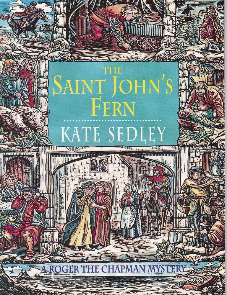 Item #E35253 The Saint John's Fern (Roger the Chapman #9). Kate Sedley.