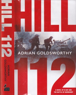 Hill 112: A Novel of D-Day and the Battle of Normandy (signed first edition)