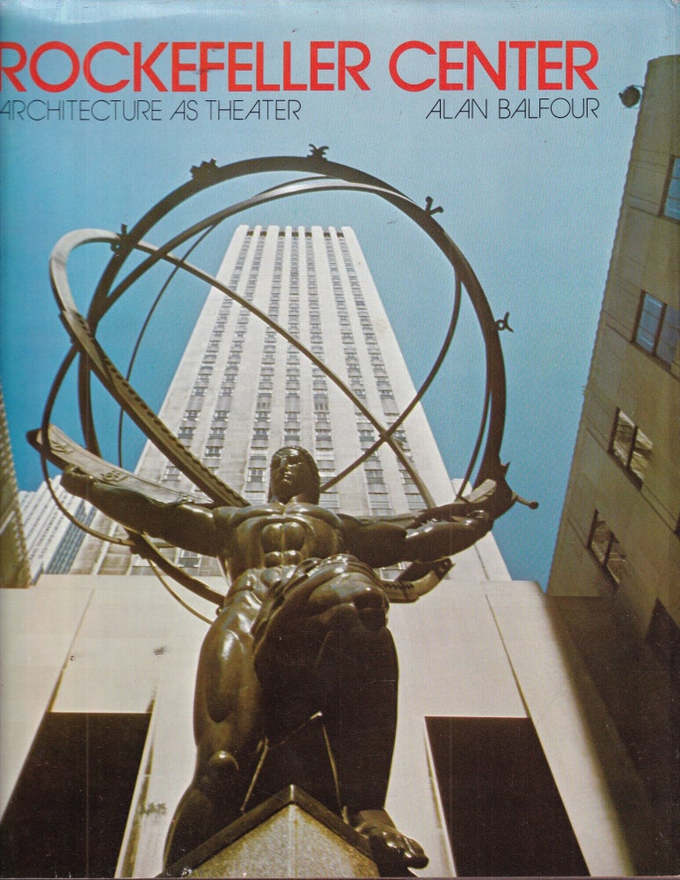New Edition Rockefeller Rockefeller Center: Architecture As Theater | Alan Balfour | First edition