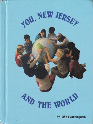 Item #E35500 You, New Jersey and the World. John T. Cunningham