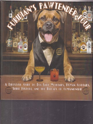 Item #E35508 Furidian's Pawtender Pour: A Lifestyle Guide to Dog-Safe Mocktails, Human Cocktails,...