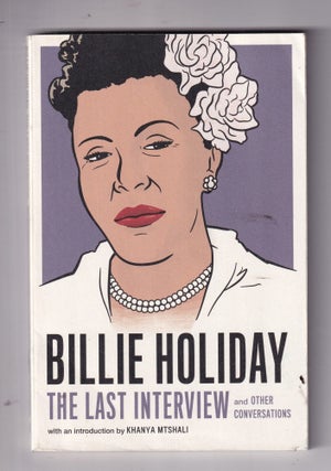 Item #E35554 Billie Holiday: The Last interview and other Conversations. Billie Holiday
