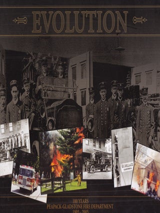 Item #E35564 Evolution: 100 Years Peapack-Gladstone Fire Department 1905-2005. William C. Harris...