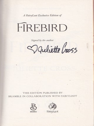 Item #E35648 Firebird (signed Fairyloot edition). Juliette Cross