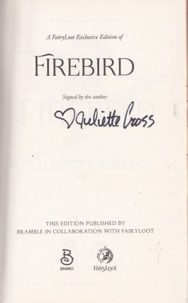Item #E35648 Firebird (signed Fairyloot edition). Juliette Cross