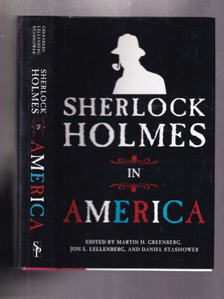 Item #E35709 Sherlock Holmes In America. Daniel Stashower Martin H. Greenberg. Jon L. Lellenberg