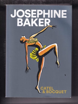 Item #E35739 Josephine Baker. Catel Muller, Jose-Louis Bocquet, Catel, Bocquet, art, text