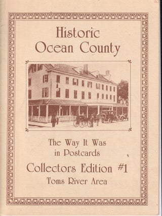 Item #E35905 Historic Ocean County The Way It Was in Postcards: Collectors Edition # 1 Toms River...