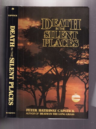 Item #E35966 Death In Silent Places. Peter Hathaway Capstick