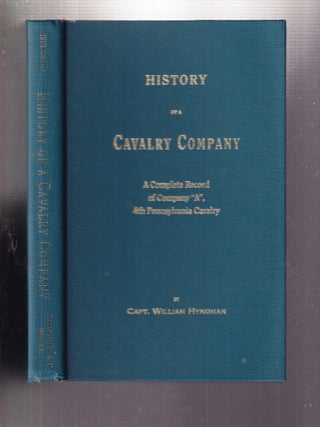Item #E36029 History of a Cavalry Company: A Complete Record of Company "A" 4th Pennsylvania...