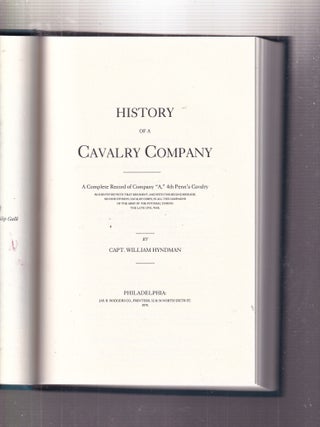 History of a Cavalry Company: A Complete Record of Company "A" 4th Pennsylvania Cavalry