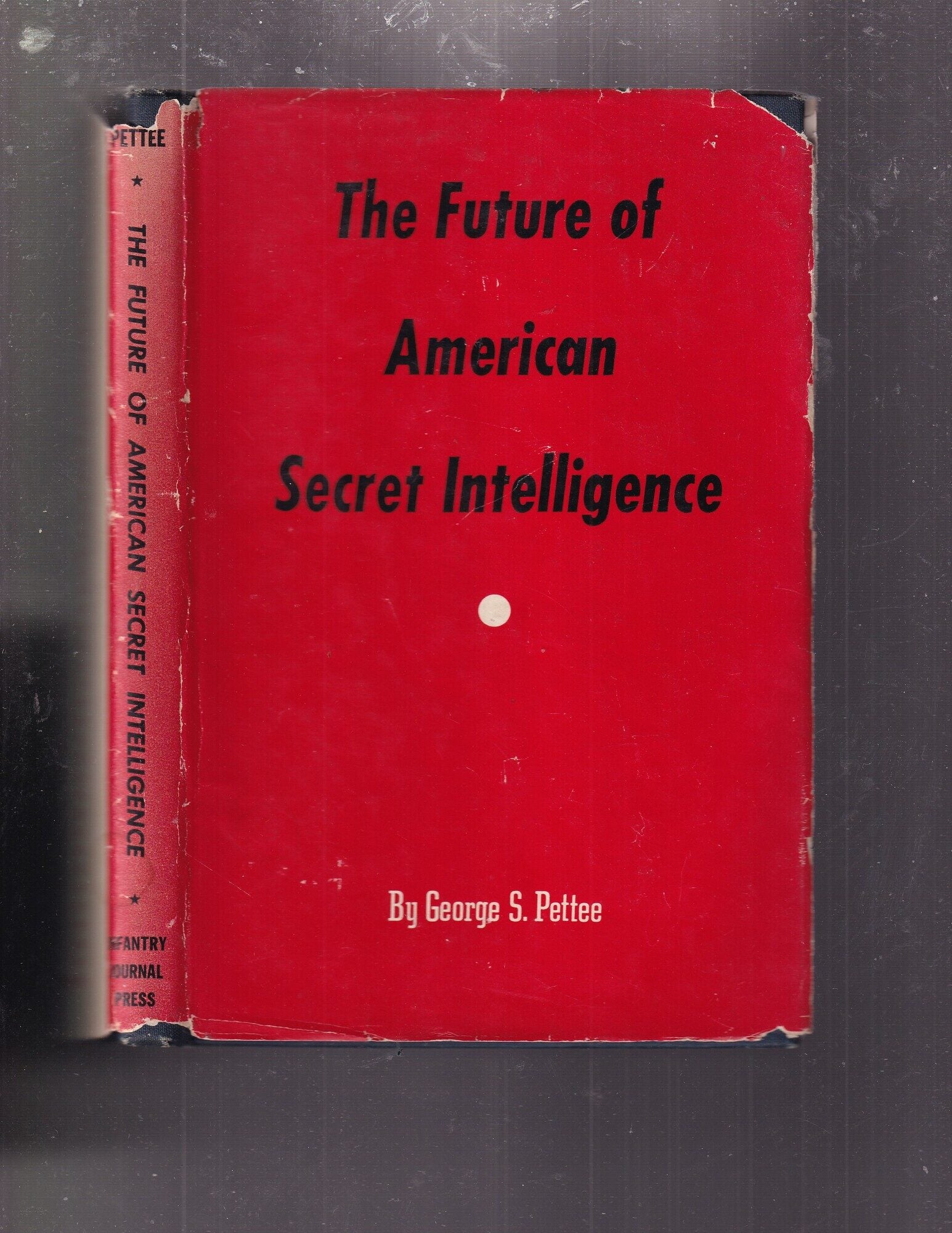 The Future of American Secret Intelligence | George S. Pettee