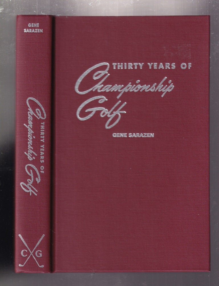 Item #E36195 Thirty Years of Championship Golf. Gene Sarazen, Herbert Warren Wind.