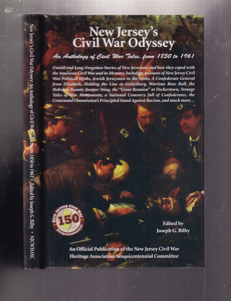 Item #E36231 New Jersey's Civil War Odyssey: An Anthology of Civil War Tales, From 1850 to 1961. Joseph G. Bilby.