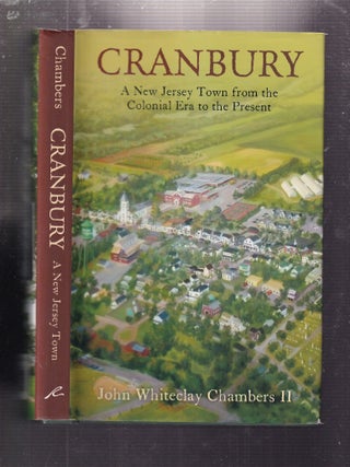 Cranbury: A New Jersey Town from the Colonial Era to the Present