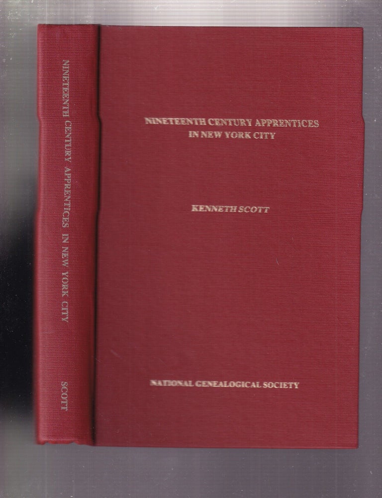 Item #E36659 Nineteenth Century Apprentices In New York City. Kenneth Scott.