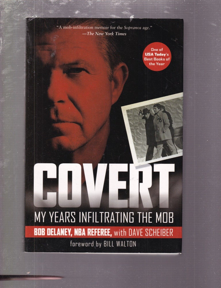 Item #E36751 Covert: My Years Infiltrating The Mob. Bob Delaney, Dave Scheiber.
