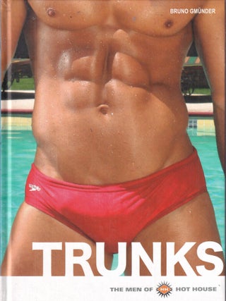 Trunks: The Men of Hot House