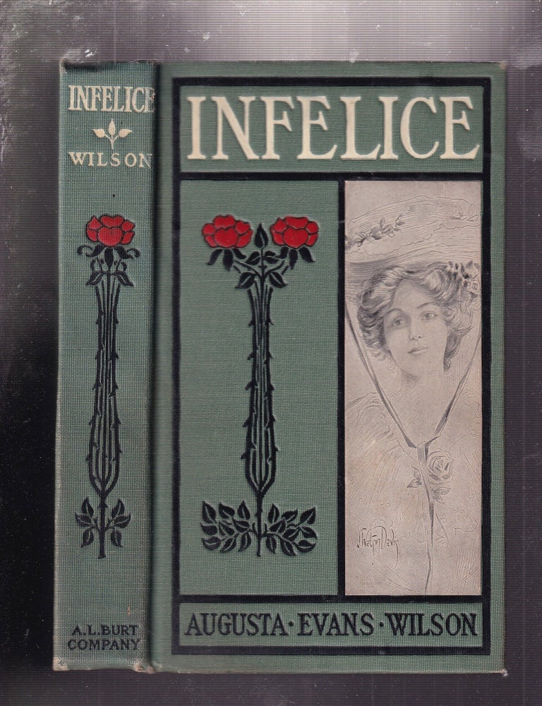 Item #E36825 Infelice (in decorated cloth). Augusta Evans Wilson.