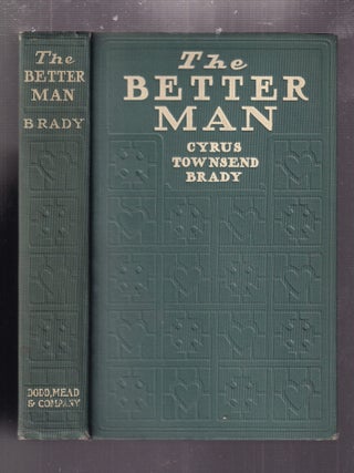 The Better Man: with Some Account of What He Struggled for and What He Won
