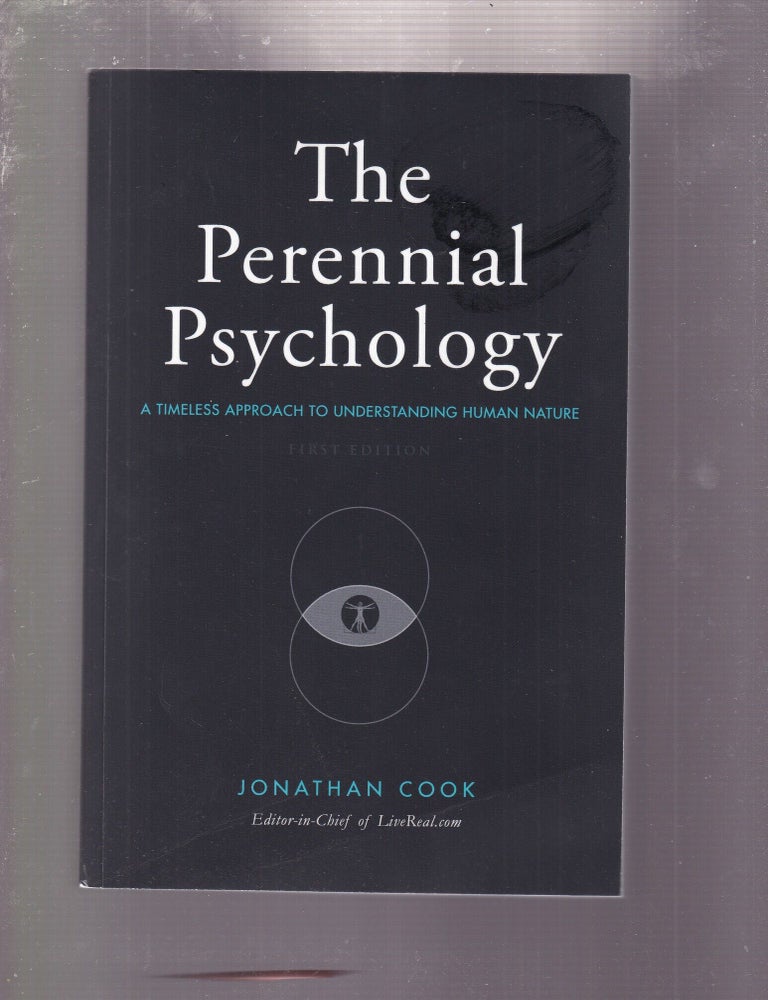 Item #E36852 The Perennial Psychology: A Timeless Approach to Understanding Human Nature. Jonathan Cook.