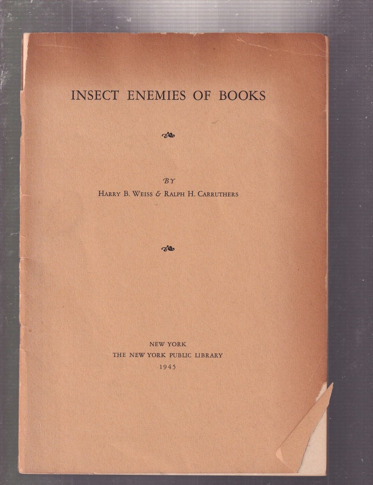 Item #E36922 Insect Enemies of Books. Harry B. Weiss, Ralph H. Carruthers.