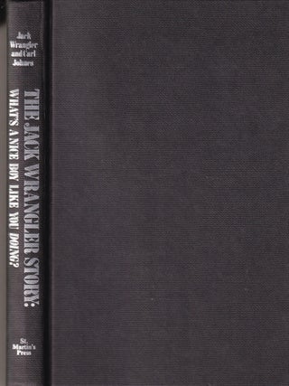Item #E36954 The Jack Wrangler Story: What's a Nice Boy Life You Doing? Jack Wrangler, Carl...